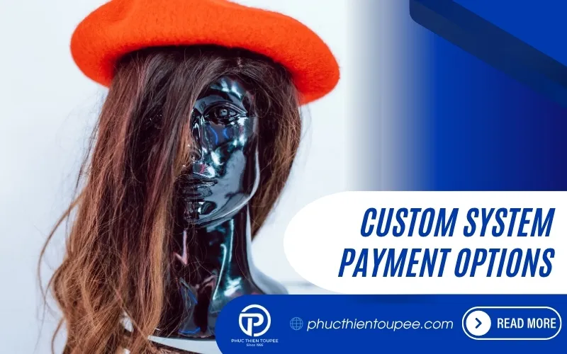 Custom Hair System Payment Options Financing Your Perfect Hair System