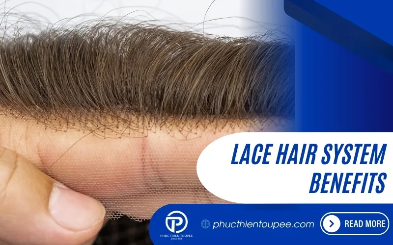 Lace Hair System Benefits